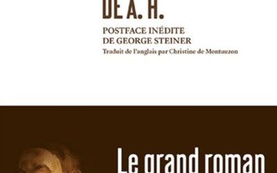 LISEZ-MOI ÇA! • «Le Transport de A. H.» de George Steiner