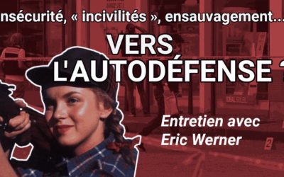 AUTODÉFENSE • L’impitoyable lucidité d’Eric Werner