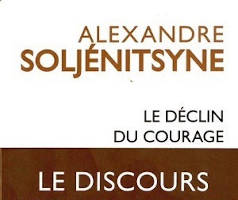LISEZ-MOI ÇA! • «Le Déclin du courage» de Soljénitsyne