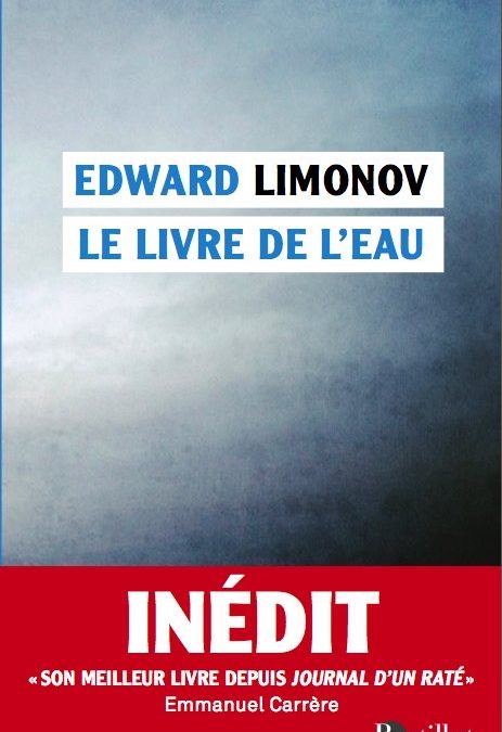 LISEZ-MOI ÇA! • «Le livre de l’eau» de Limonov
