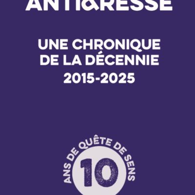 Antipresse. Une chronique de la décennie 2015-2025 (éd. Collector)